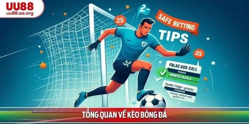 Tổng quan về kèo bóng đá